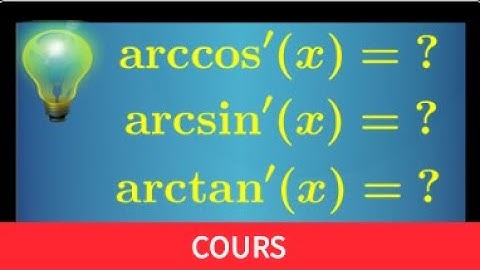 dérivée arccosinus, arcsinus, arctangente • Fonctions circulaires réciproques • Prépa MPSI PCSI