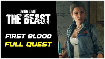 Dying Light The Beast First Blood (Volledige Quest Walkthrough)