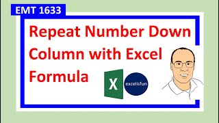 Repeat Number Down Column with Excel Formula & Conditional Formatting - Excel Magic Trick 1633 Information
