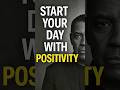 Start Your Day With Positivity | inspired by Denzel Washington Motivational Speech
