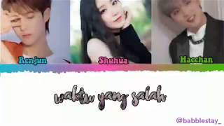 Waktu Yang Salah - RENJUN NCT, SHUHUA G-IDLE, HAECHAN NCT (lokal ver)