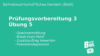 Prüfungsvorbereitung 3 - Übung 5 // Betriebswirtschaftliches Handeln (BWH)