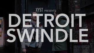 XYST | Detroit Swindle