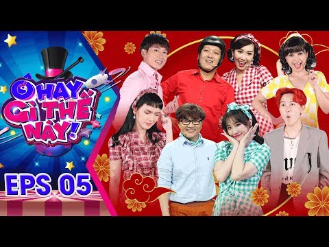 Video Ô Hay Gì Thế Này - Tập 5 FULL HD | Học đòi Decao,... - youtube