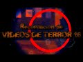 RECOPILACIÓN DE VIDEOS DE TERROR 17 | DavoValkrat