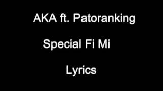 AKA – Special Fi Mi Ft.  Patoranking - Lyrics