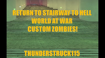 Return To Stairway to Hell Zombies! WAW Custom Zombies