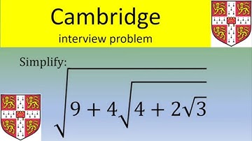 Cambridge interview: a triple square root to simplify