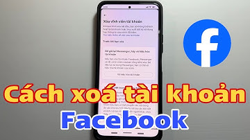 Cách xóa tài khoản Facebook vĩnh viễn trên điện thoại