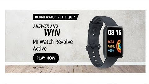 Amazon Redmi Watch 2 Lite Quiz Answers Today|12 March | Daily Quiz Time