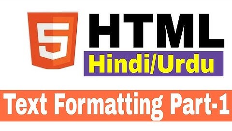 HTML Text Formatting Part I Hindi Urdu || Html Tutorial  || Technical Sonotech