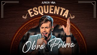 Video thumbnail of "Junior Villa - OBRA PRIMA (Esquenta do DVD)"