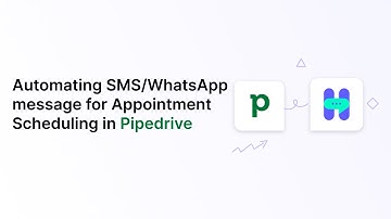 Automate SMS/WhatsApp message for Appointment Scheduling in Pipedrive