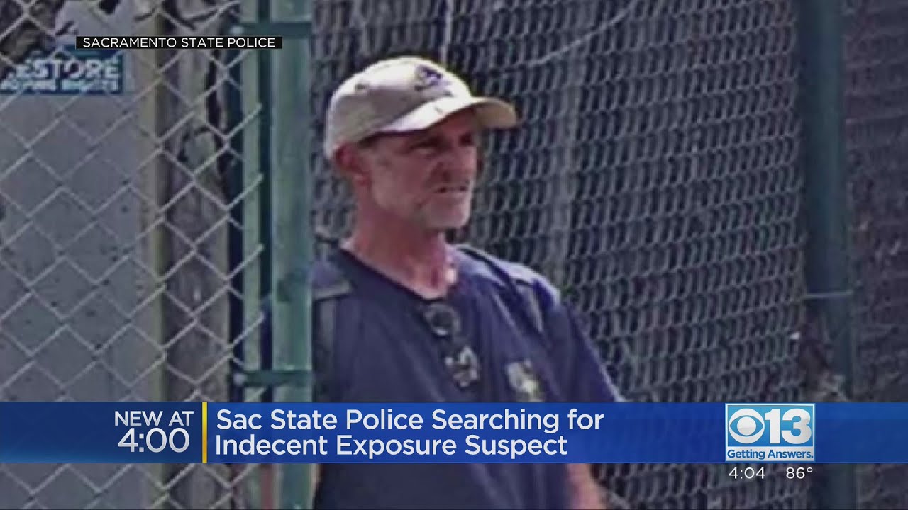 Sac State Police Searching For Indecent Exposure Suspect Youtube 