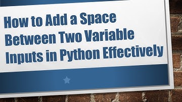 How to Add a Space Between Two Variable Inputs in Python Effectively