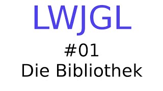 [#01] LWJGL Tutorial - Die Bibliothek [German|HD]