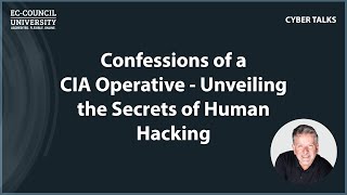 Confessions of a CIA Operative  Unveiling the Secrets of Human Hacking