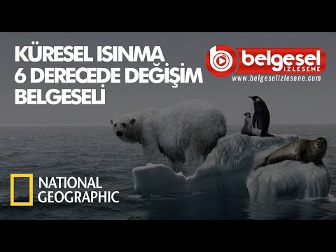 Küresel Isınma Altı Derece Dünyayı Değiştirebilir Belgeseli - Türkçe Dublaj