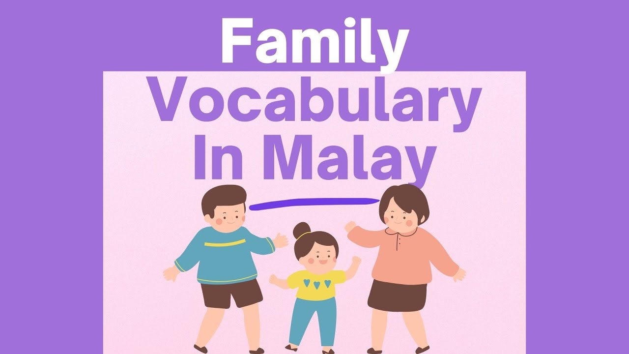 35 Important Family Vocabulary In Malay Ling App
