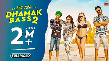 Dhamak Bass 2(Full Video) | Sony Maan Ft Mukh Mantri | Latest Punjabi Songs 2019 | 62 West Studio