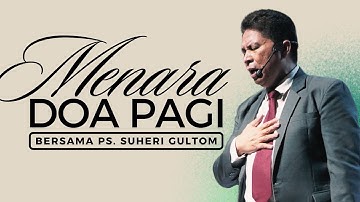 MENARA DOA PAGI - Rabu, 20 Agustus 2025 - PK. 05.00 WIB | Bersama Ps. Suheri Gultom