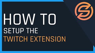 How to Setup the Twitch Extension