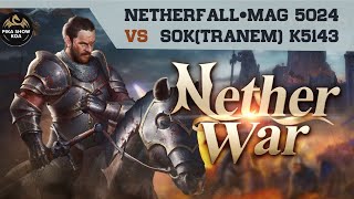 Netherfall•Mag(香港风)5024 VS SOK(Tranem♪)k5143•King Of Avalon