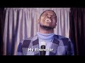 David Ekene - My Ebenezer (Official Video)