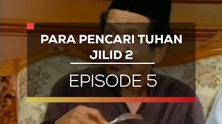 PARA PENCARI TUHAN JILID 2 EPISODE 5