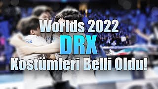2022 Worlds Şampiyonu DRX kostümleri belli oldu!