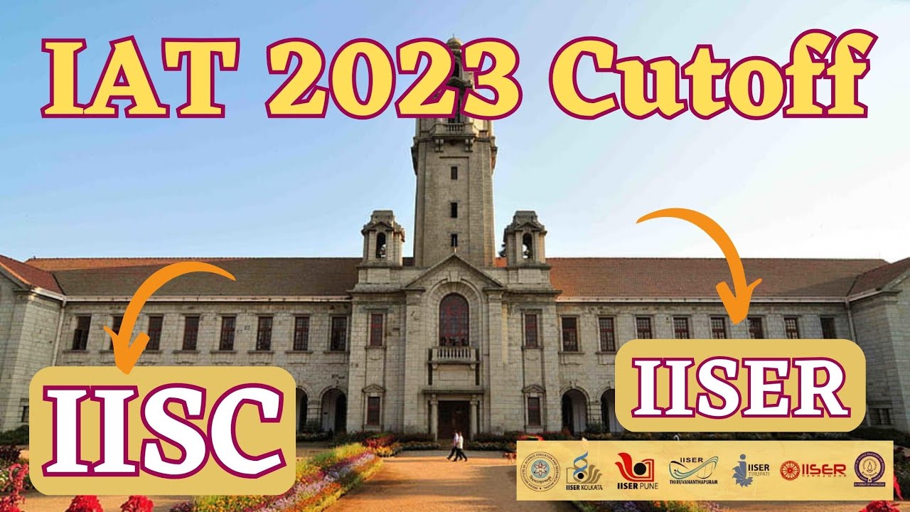 iisc-bangalore-iiser-cutoff-iiser-aptitude-test-2023-out-of-240-marks-youtube