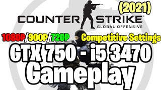 CS:GO (2021) Competitive Settings | GTX 750 1GB - i5 3470 |