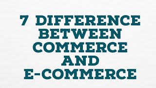 Famous 7 DIFFERENCE BETWEEN COMMERCE AND E COMMERCE Profile