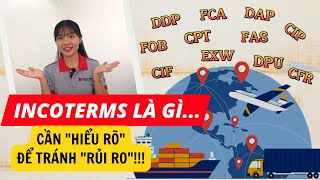 INCOTERMS 2020 & NHỮNG LƯU Ý KHI SỬ DỤNG: CẦN HIỂU 'RÕ' ~ TRÁNH 'RỦI RO'