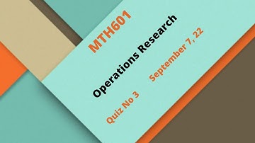 MTH601 Operations Research ,Quiz No 3 Solutions