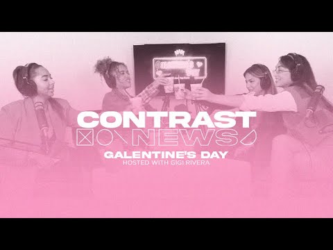 Contrast News Presents: 'Galentine's Day' Hosted by Gigi Rivera