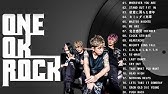 One Ok Rock メドレー作業用 Oneokrock神曲メドレー ワンオク 高音質 おすすめ曲まとめ Youtube