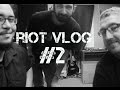 Riot vlog 2