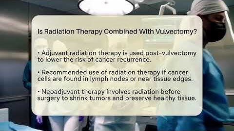 Is Radiation Therapy Combined With Vulvectomy? - The Operating Table
