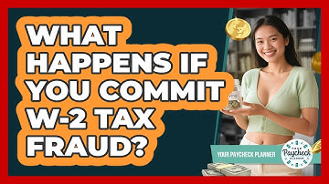 What Happens If You Commit W-2 Tax Fraud? - Your Paycheck Planner