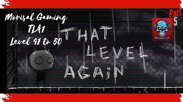 That Level Again 1 - Levels 41 to 50 Walkthrough | Part 5 | Morisal Gaming