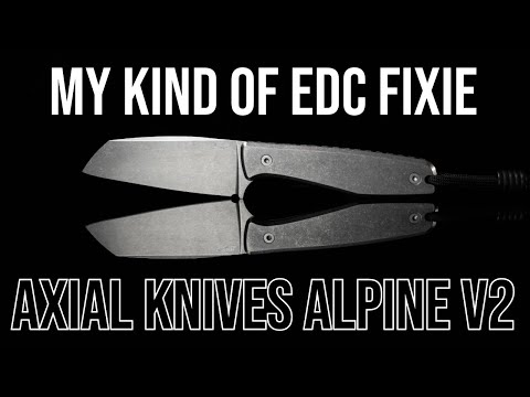 American Made, and Just My Size!! - Axial Knives Alpine V2 Fixed Blade