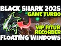 BLACKSHARK GAME TURBO TERBARU! PANEL FLOATING WINDOWS SUPPORT SEMUA HP 🔥