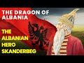 Skanderbeg: The Warrior “Dragon” of Albania 🇦🇱