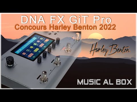 Présentation du DNA FX GiT Pro  Harley Benton Concours HB 2022  #ConcoursHarleyBenton2022