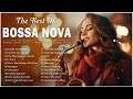 Jazz bossa nova music  unforgettable jazz bossa nova covers  cool music  relaxing bossa nova