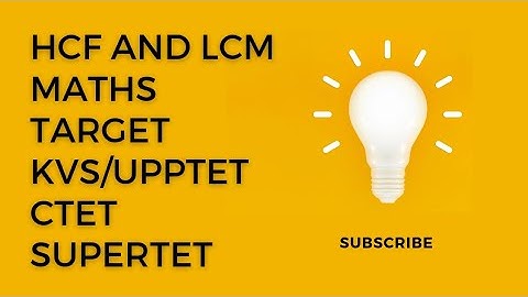 HCF and LCM | Maths | Target KVS/DSSSB/UPTET/CTET/SUPERTET 2023/2024