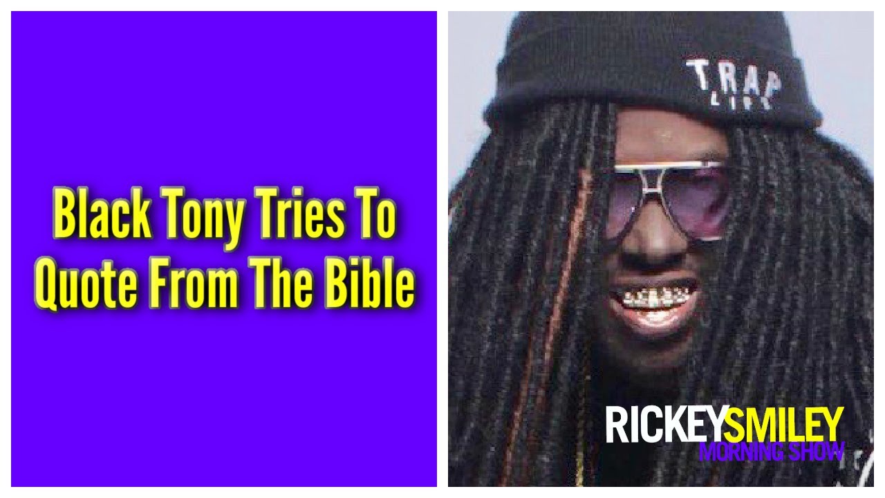 Black Tony Tries To Quote From The Bible