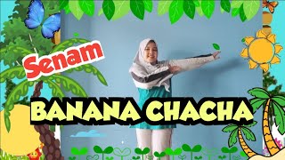 SENAM BANANA CHACHA