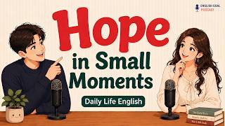 Detalles English Podcast for Daily Life English Conversation | Talk About Hope in Small Moments Easy English Actualización